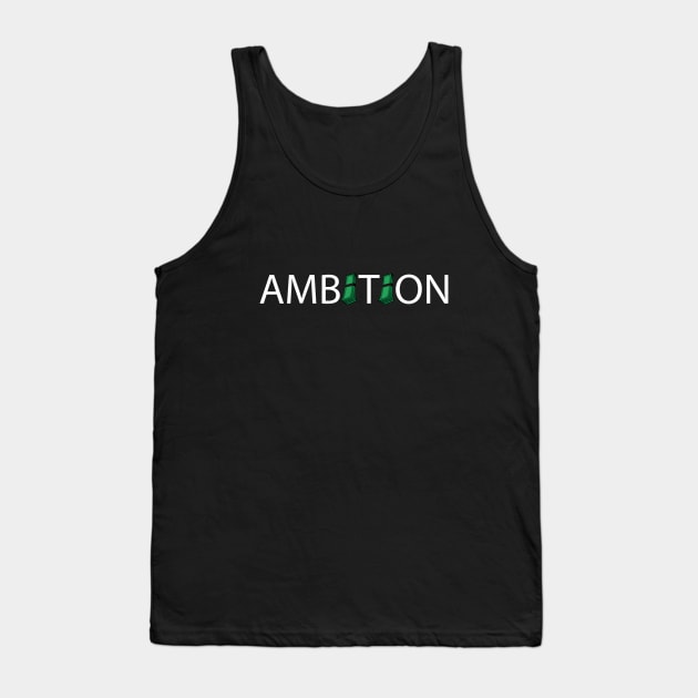 Ambition typography design Tank Top by DinaShalash